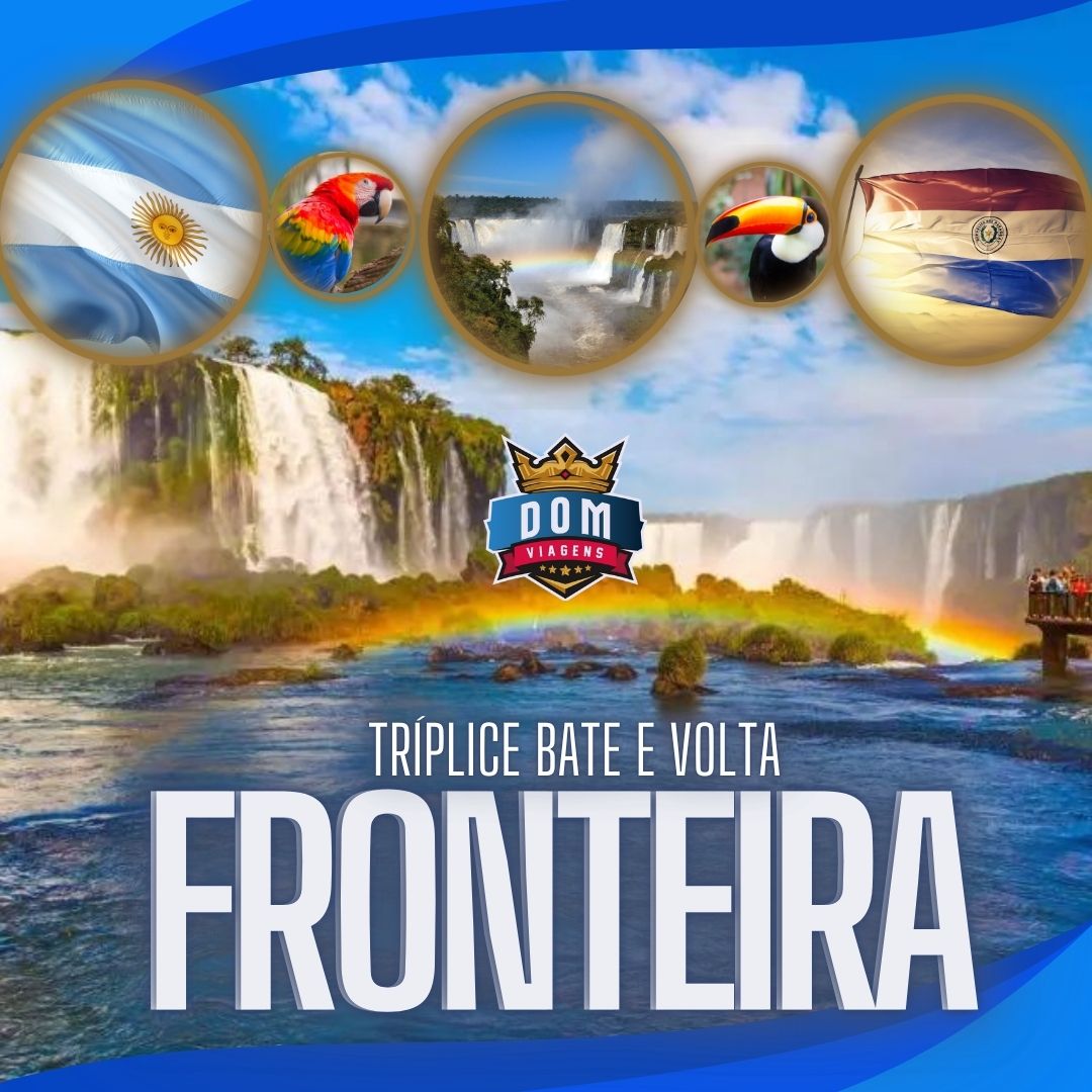 TRIPLICE FRONTEIRA - FOZ DO IGUAÇU - BATE E VOLTA - (DEZEMBRO)